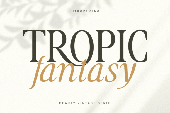 Tropic Fantasy: A Serif Font for Timeless Branding